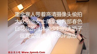 最新购买极品顶级身材烧婊子【橙子】私拍，丝袜肛塞马路男厕露出边走边尿道具紫薇淫声浪语高潮抽搐，非常淫骚 (1)