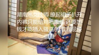 海角不良学生大神【恋母少年】想妈打飞机射妈内裤上偸窥妈自慰一步步到进入妈妈身体