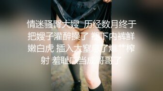 OnlyFans臀控福利【cutefruit18】极品巨臀~视觉效果拉满~坐脸视角自慰【269V】 (12)