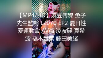 40多岁的丰满熟女偷情，这种胸大屁股肥，大腿特别粗的熟女操起太过瘾了.